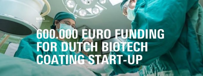 600,000 euro seed funding Dutch biotech coating startup